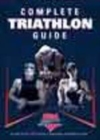 Image for Complete triathlon guide.