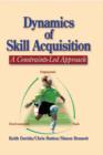 Image for Dynamics of skill acquisition: a constraints-led approach