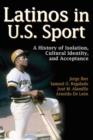 Image for Latinos in U.S. sport: a history of isolation, cultural identity, and acceptance