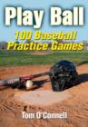 Image for Play ball: 100 baseball practice games