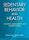 Image for Sedentary behavior and health  : concepts, assessments, and interventions