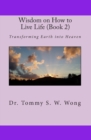 Image for Wisdom on How to Live Life (Book 2) : Transforming Earth into Heaven