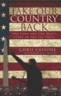 Image for Take Our Country Back : One Song and One Man&#39;s Story of the Tea Party