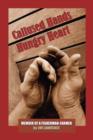 Image for Callused Hands Hungry Heart