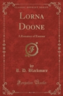 Image for Lorna Doone: A Romance of Exmoor (Classic Reprint)