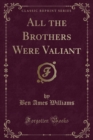 Image for All the Brothers Were Valiant (Classic Reprint)