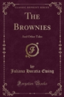 Image for The Brownies: And Other Tales (Classic Reprint)