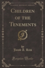 Image for Children of the Tenements (Classic Reprint)