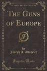 Image for The Guns of Europe (Classic Reprint)