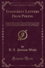 Image for Indiscreet Letters from Peking