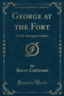 Image for George at the Fort