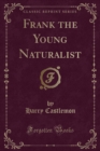 Image for Frank the Young Naturalist (Classic Reprint)