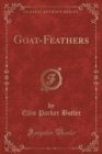 Image for Goat-Feathers (Classic Reprint)