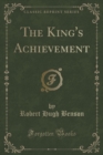 Image for The King&#39;s Achievement (Classic Reprint)