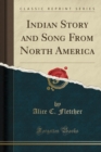 Image for Indian Story and Song from North America (Classic Reprint)