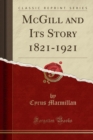 Image for McGill and Its Story 1821-1921 (Classic Reprint)