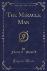 Image for The Miracle Man (Classic Reprint)