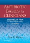 Image for Antibiotic basics for clinicians  : the ABCs of choosing the right antibacterial agent