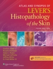 Image for Atlas and synopsis of Lever&#39;s histopathology of the skin