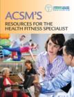 Image for ACSM&#39;s resources for the health fitness specialist