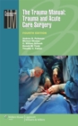 Image for The Trauma Manual: Trauma and Acute Care Surgery