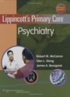 Image for Lippincott&#39;s primary care psychiatry: for primary care clinicians and trainees, medical specialists, neurologists, emergency medical professionals, mental health providers, and trainees