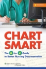 Image for Chart Smart: the A-to-Z guide to better nursing documentation.