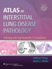 Image for Atlas of interstitial lung disease pathology  : pathology with high resolution CT correlations