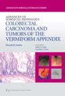 Image for Advances in Surgical Pathology: Colorectal Carcinoma and Tumors of the Vermiform Appendix