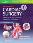 Image for Khonsari&#39;s Cardiac Surgery: Safeguards and Pitfalls in Operative Technique
