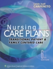 Image for Nursing care plans  : transitional patient &amp; family centered care