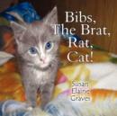 Image for Bibs, the Brat, Rat, Cat