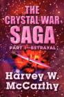 Image for The Crystal War Saga : Part 1-Betrayal