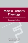 Image for Martin Luther&#39;s theology: its historical and systematic development