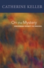 Image for On the mystery: discerning divinity in process