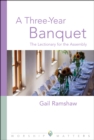 Image for A Three-year Banquet: The Lectionary for the Assembly