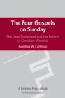 Image for The four Gospels on Sunday: the New Testament and the reform of Christian worship