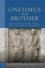 Image for Onesimus, our brother: reading religion, race, and culture in Philemon