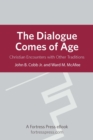 Image for The dialogue comes of age: Christian encounters with other traditions