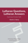 Image for Lutheran Questions, Lutheran Answers : Exploring Chrisitan Faith