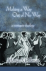 Image for Making a Way Out of No Way: A Womanist Theology