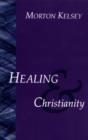 Image for Healing and Christianity: a classic study