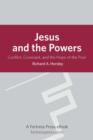 Image for Jesus and the powers: conflict, covenant, and the hope of the poor