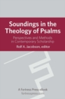 Image for Soundings in the theology of Psalms: perspectives and methods in contemporary scholarship