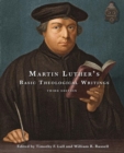 Image for Martin Luther&#39;s basic theological writings.