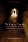 Image for The cry of Tamar: violence against women and the Church&#39;s response