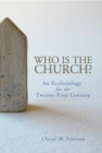 Image for Who Is the Church?: An Ecclesiology for the Twenty-First Century