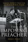 Image for Imposing Preacher: Samuel DeWitt Proctor and Black Public Faith
