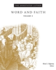 Image for The Annotated Luther, Volume 2 : Word and Faith