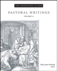 Image for The Annotated Luther: Volume 4: Pastoral Writings